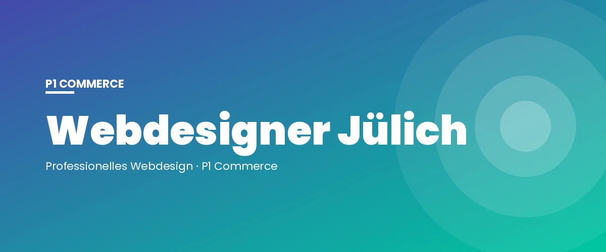 Webdesigner Jülich – P1 Commerce Webagentur